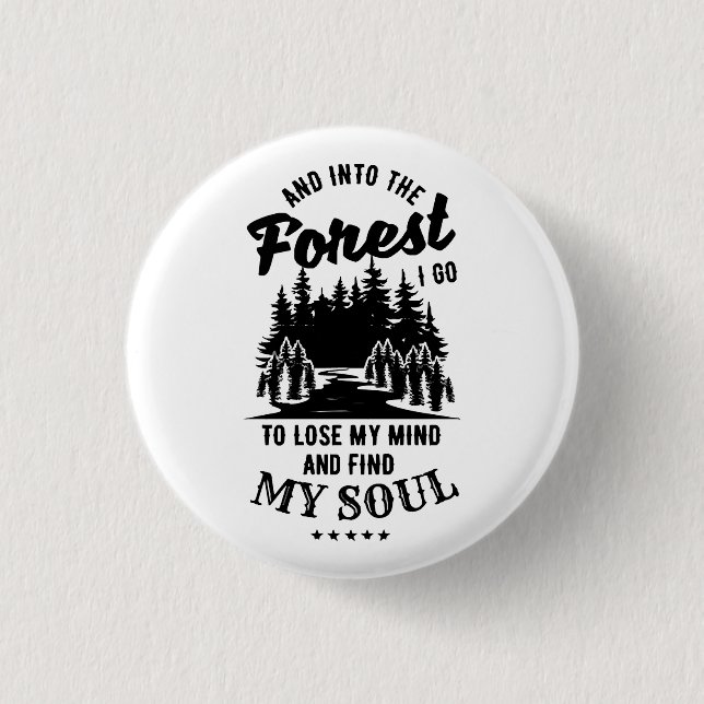 Into the Forest I Go 3 Cm Round Badge (Front)