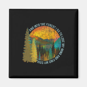 Into The Forest I Go Hiking Shirt Nature Lover Cam Magnet