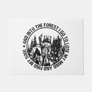 Into The Forest I Go To Lose My Mind Bear Camping Doormat