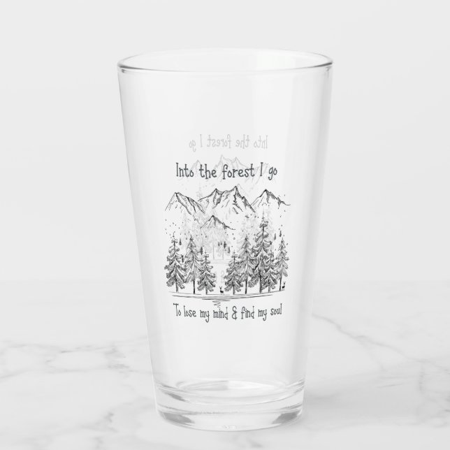 Into the Forest I go to Lose my Mind, Find my Soul Glass (Back)