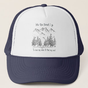 Into the Forest I go to Lose my Mind, Find my Soul Trucker Hat