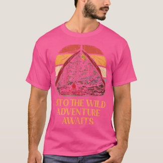 Into The Wild Adventure Awaits Camping Outdoor Cam T-Shirt