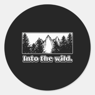 Into The Wild For Outdoor Men And Women - Hiking Classic Round Sticker