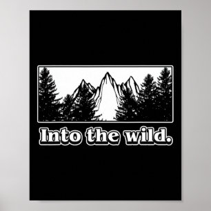 Into The Wild For Outdoor Men And Women - Hiking Poster