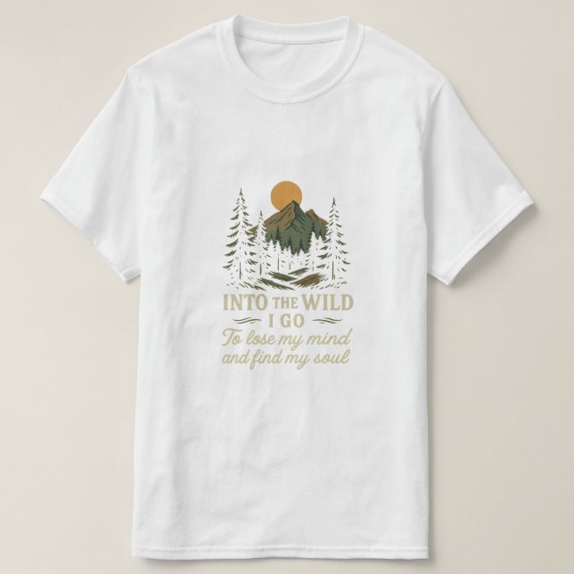 Into the Wild - Nature Quote T-Shirt Design (Design Front)