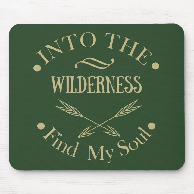 into the wilderness find my soul  mouse pad (Front)