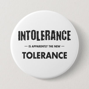 Intolerance Is Apparently The New Tolerance 7.5 Cm Round Badge