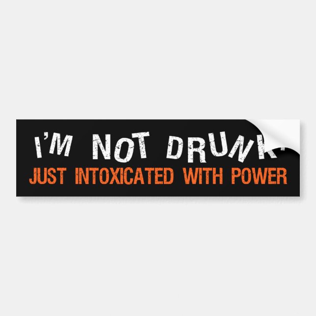 INTOXICATED bumpersticker Bumper Sticker (Front)