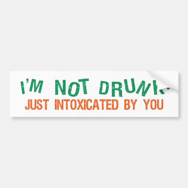 INTOXICATED bumpersticker Bumper Sticker (Front)