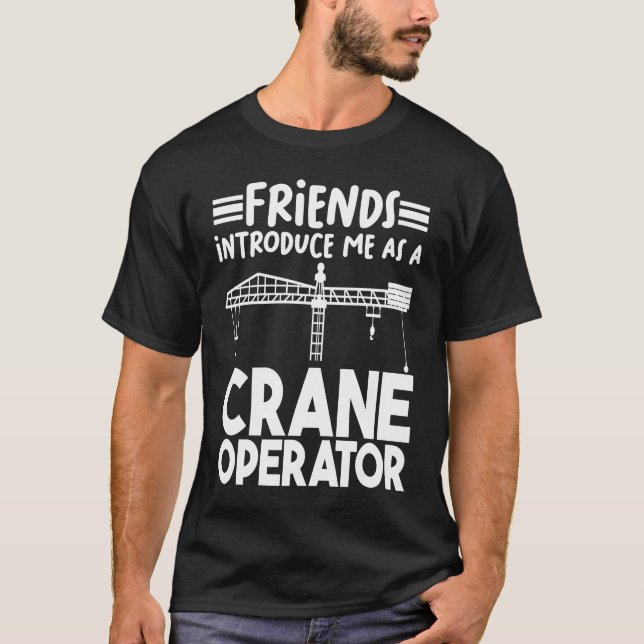 Introduce me as a Crane Operator Construction Work T-Shirt (Front)