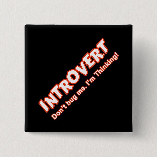 Introvert - Don't Bug Me I'm Thinking 15 Cm Square Badge (Front)
