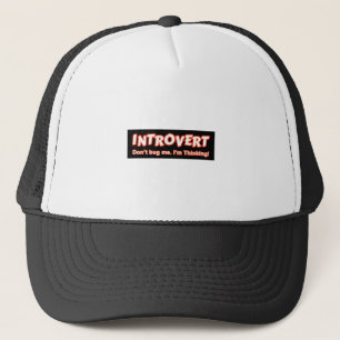 Introvert - Don't Bug Me I'm Thinking Trucker Hat