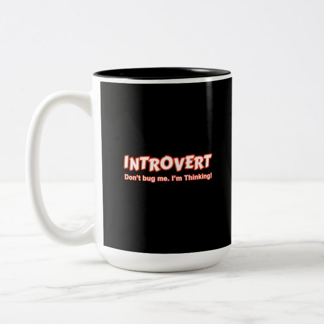 Introvert - Don't Bug Me I'm Thinking Two-Tone Coffee Mug (Left)
