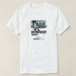 Introvert Energy Loading T-Shirt