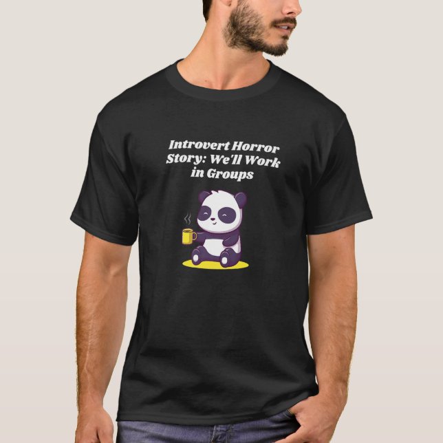 Introvert Horror Story in Groups Antisocial Memes  T-Shirt (Front)