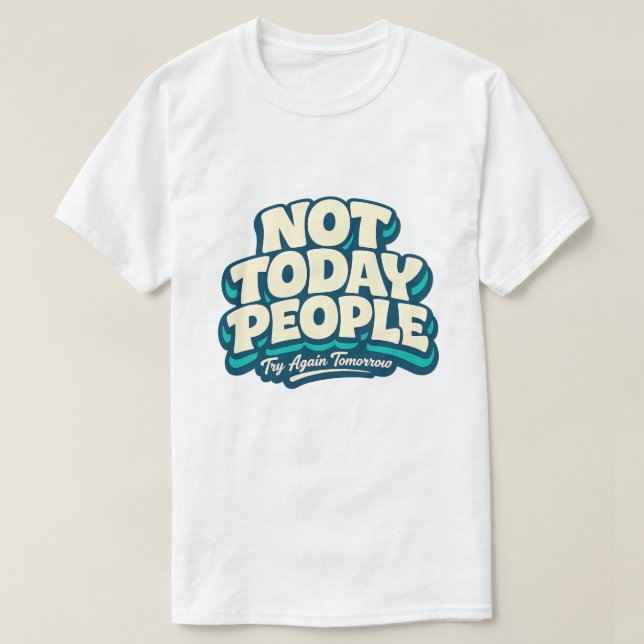 Introvert Humor Not Today People Graphic Tee (Design Front)