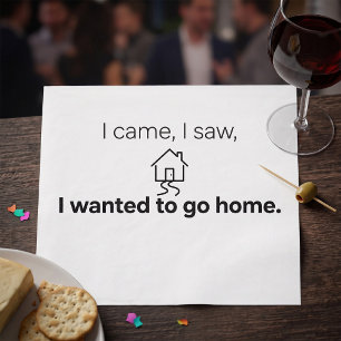 Introvert Humour I Came I Saw Wanted To Go Home  Napkin