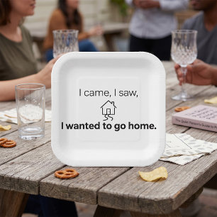 Introvert Humour I Came I Saw Wanted To Go Home  Paper Plate