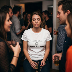 Introvert Humour I Came I Saw Wanted To Go Home T-Shirt