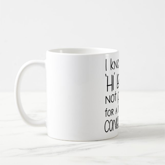 Introvert Humour - I’m Not Ready for Conversation Coffee Mug (Left)