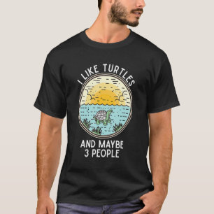 Introvert I Like Turtles And Maybe 3 People Turtle T-Shirt