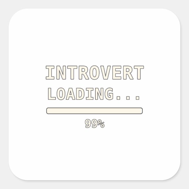Introvert Loading Funny Tech Humour T-Shirt Square Sticker (Front)