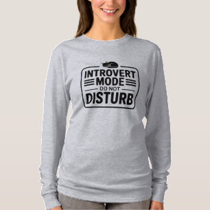 Introvert Mode Don't Disturb Minimalist Typography T-Shirt