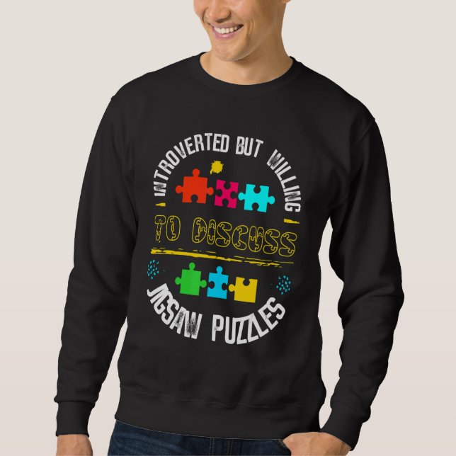Introvert Willing To Discuss Jigsaw Puzzles Sweatshirt (Front)