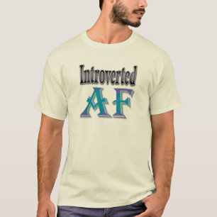 Introverted AF T-Shirt