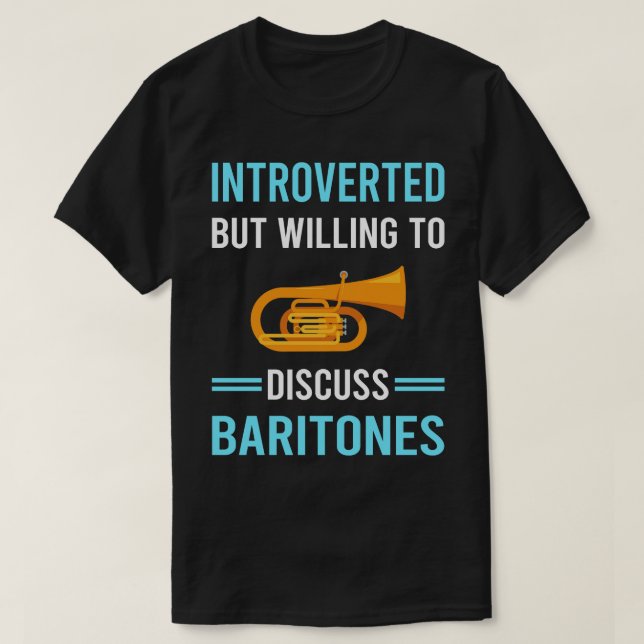 Introverted Baritone Baritones T-Shirt (Design Front)
