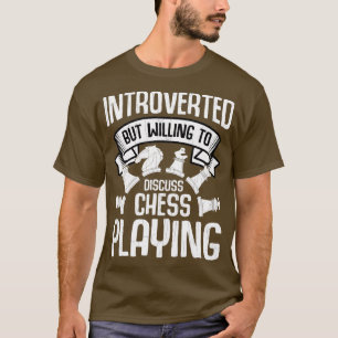 Introverted But Discuss Chess Playing Funny Coach  T-Shirt