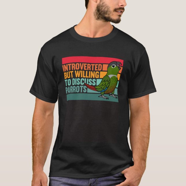 Introverted But Parrots Green Cheek Conure T-Shirt (Front)