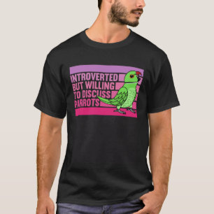 Introverted But Parrots Green Indian Ringneck  1 T-Shirt