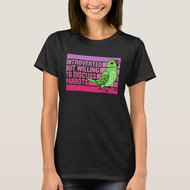 Introverted But Parrots Green Indian Ringneck  1 T-Shirt