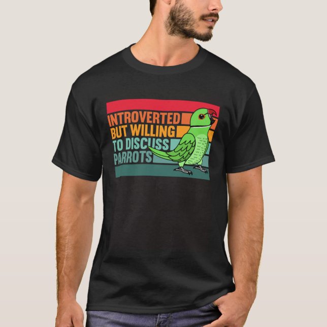 Introverted But Parrots Green Indian Ringneck T-Shirt (Front)