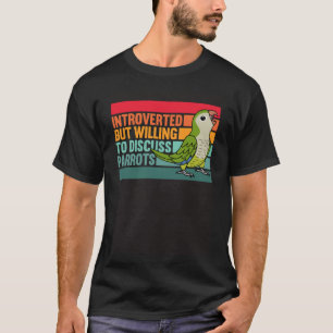 Introverted But Parrots Green Monk Parakeet Quaker T-Shirt