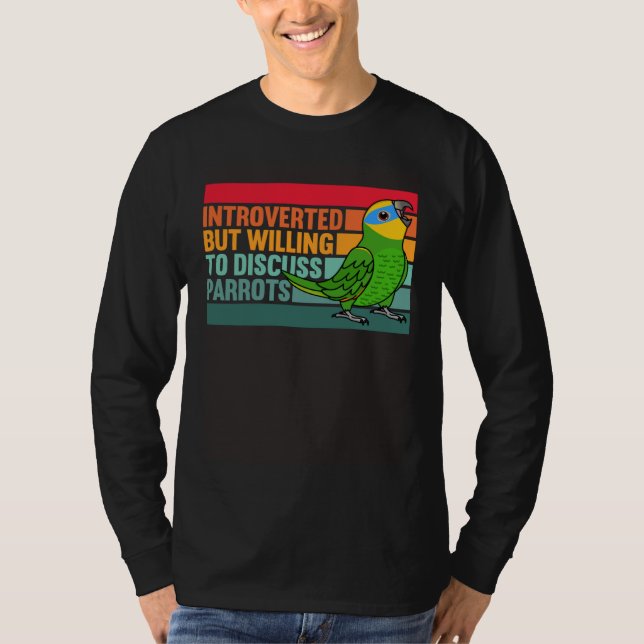 Introverted But Parrots Orange winged Amazon T-Shirt (Front)