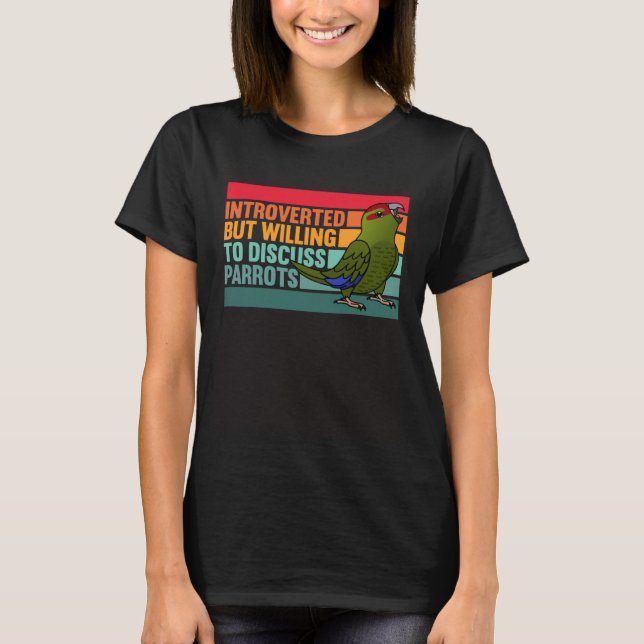 Introverted But Parrots Red crowned Kakariki T-Shirt (Front)