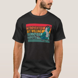 Introverted But Parrots Turquoise Green Cheek Conu T-Shirt
