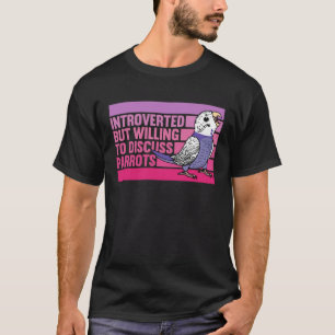 Introverted But Parrots Violet Budgie Budgerigar T-Shirt