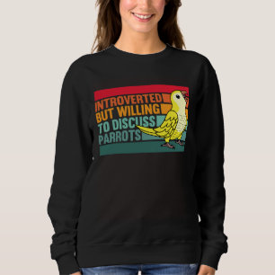 Introverted But Parrots Yellow Lutino Monk Parakee Sweatshirt