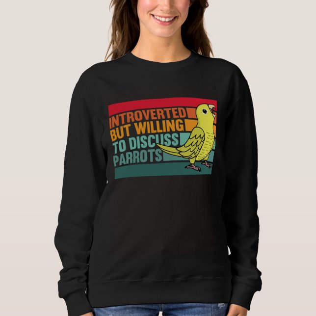 Introverted But Parrots Yellow Parrotlet Sweatshirt (Front)