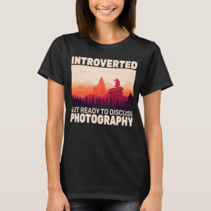 Introverted But Ready photography camera for photo T-Shirt