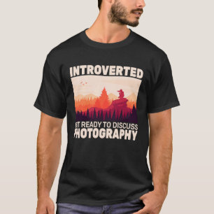 Introverted But Ready photography camera for photo T-Shirt