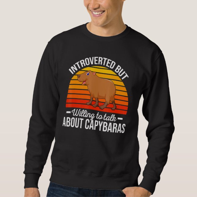 Introverted But Will Talk About Capybaras Cute Ani Sweatshirt (Front)