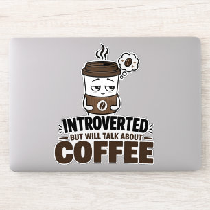 Introverted But Will Talk About Coffee Sticker