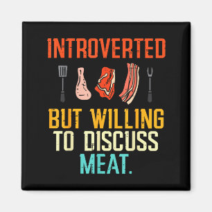 Introverted But Willing Discuss Meat Bbq Barbecue Magnet