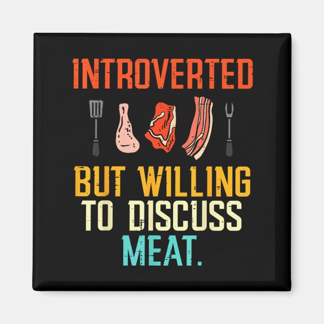 Introverted But Willing Discuss Meat Bbq Barbecue  Magnet (Front)