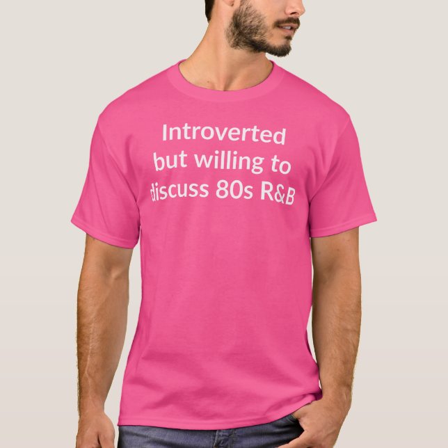 Introverted But Willing To Discuss 80S Rb T-Shirt (Front)