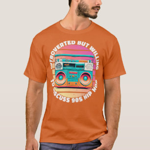 introverted but willing to discuss 90s Hip Hop Sun T-Shirt